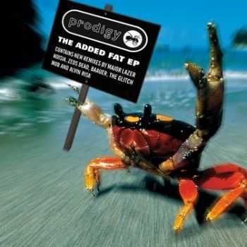 The Prodigy - The Added Fat [EP] (2012)