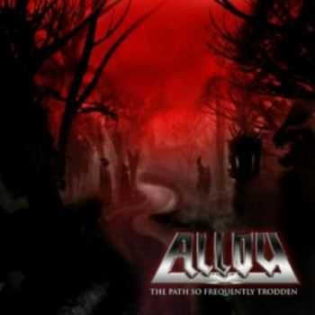 Alloy - The Path So Frequently Trodden - 2012