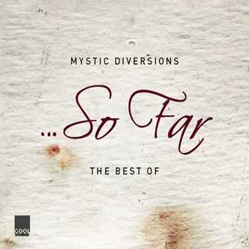 Mystic Diversions - So Far (The Best Of) (2012)