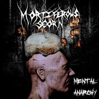 Mortiferous Scorn - Mental Anarchy (2012)