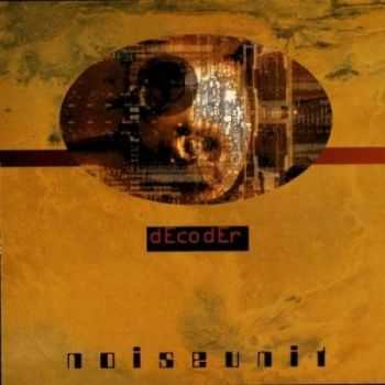 Noise Unit - Decoder (1995)