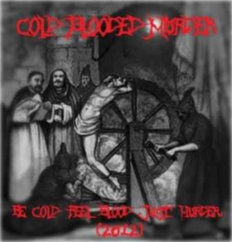 Cold-Blooded Murder - Be Cold, Feel Blood  (2012)