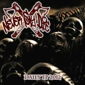 Never Say Die  - Daily [EP] (2012)