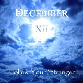 December XII - Follow Your Stranger (2012)