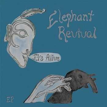 Elephant Revival - It's Alive [EP] (2012)