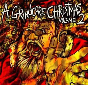 VA - A Grindcore Christmas - Volume Two (2012)