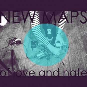 New Maps - Of Love And Hate (2012)