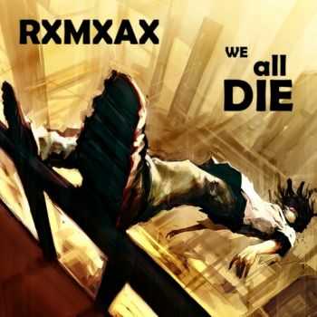 RxMxAx - We all die (2012)