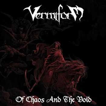 Vermiform  - Of Chaos And The Void (2012)