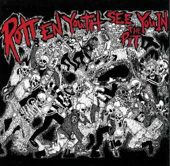 Rotten Youth - See You In The Pit (2007)