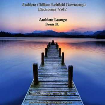 Sonis R - Ambient Chillout Leftfield Downtempo Electronica Vol 2 (2012)