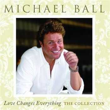 Michael Ball - Love Changes Everything - The Collection (2012)