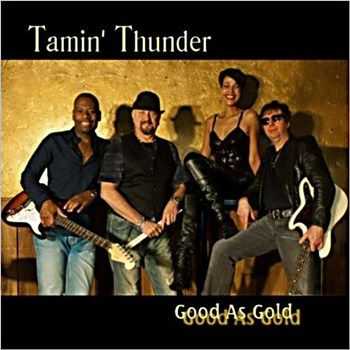 Tamin' Thunder - Good As Gold (2012)