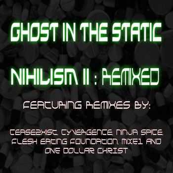 Ghost In The Static - Nihilism II Remixed (EP) (2011)