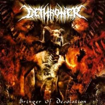 Dethroner - Bringer Of Desolation (2007)