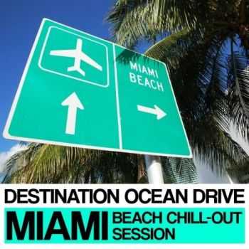 VA - Destination Ocean Drive (Miami Beach Chill-Out Session)(2012)