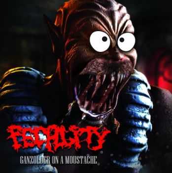 Fecality - Ganzolder On A Moustache (2012)