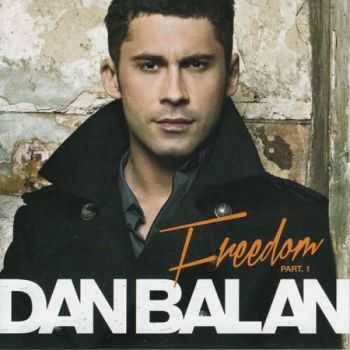 Dan Balan - Freedom. Part 1 (2012)