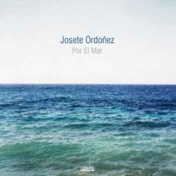 Josete Ordonez - Por El Mar (2012)