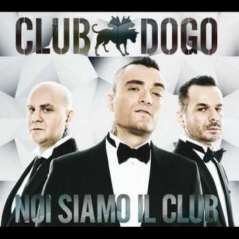 Club Dogo - Noi Siamo Il Club [Reloaded Edition] (2012)