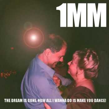 1 Minute Miracles - The Dream Is Gone, Now All I Wanna Do Is Make You Dance! (2012)