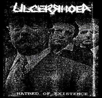 Ulcerhhoea - Hatred Of Existence (2000)