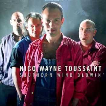 Nico Wayne Toussaint - Southern Wind Blowin' (2007) (Lossless+Mp3)