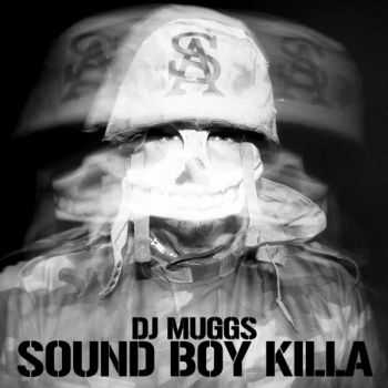 DJ Muggs (Cypress Hill) - Sound Boy Killa EP (2012) DJ Muggs (Cypress Hill) - Sound Boy Killa EP (2012)