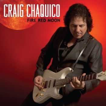 Craig Chaquico - Fire Red Moon (2012)