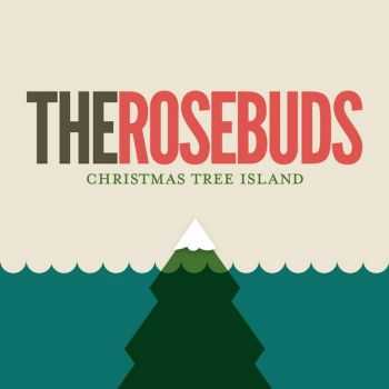 The Rosebuds - Christmas Tree Island (2012)