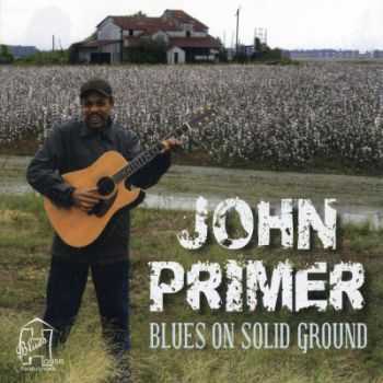 John Primer - Blues On Solid Ground (2012)