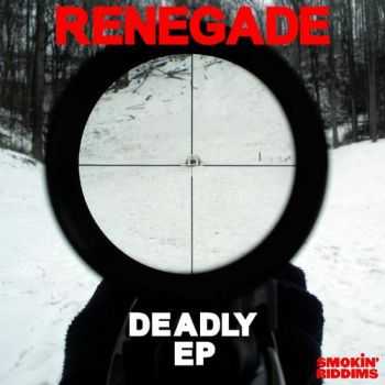 Renegade - Deadly EP (2012)