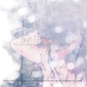 Sun Glitters - It's Snowing and the Girls Are Singing (2012