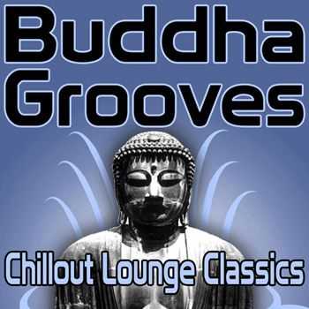 VA - Buddha Grooves - Chillout Lounge Classics (2011)