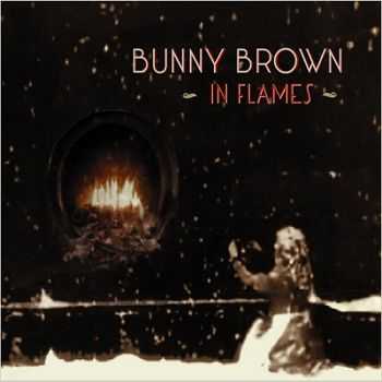 Bunny Brown - In Flames (2012)