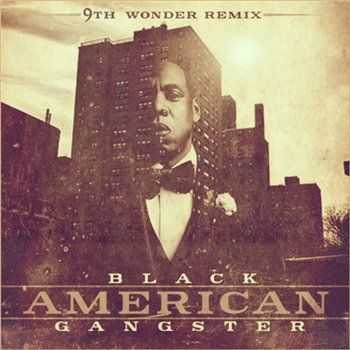 Jay-Z & 9th Wonder - Black American Gangster (2013) Jay-Z & 9th Wonder - Black American Gangster (2013)