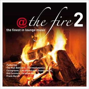 VA - @ The Fire Vol 2 The Finest In Lounge Music (2012)