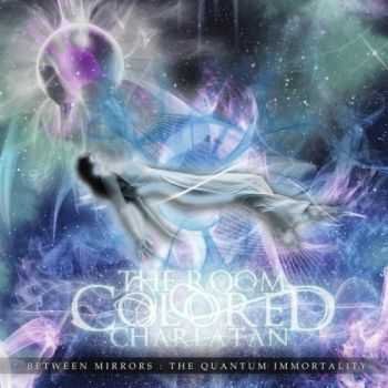 The Room Colored Charlatan - Between Mirrors: The Quantum Immortality (2012)