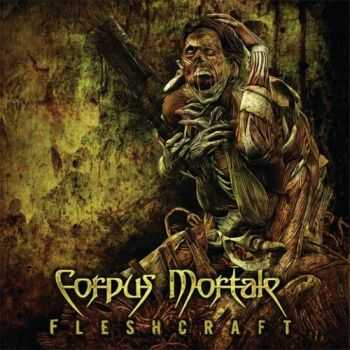 Corpus Mortale - FleshCraft (2013)