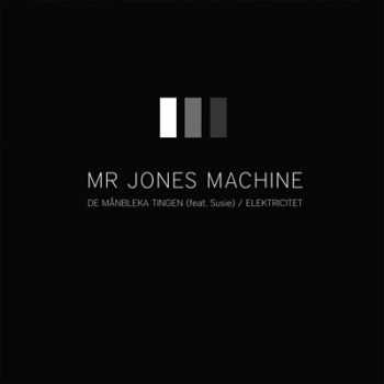 Mr. Jones Machine - De Manbleka Tingen (Singel) (2011)