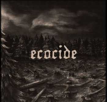 Ecocide - When Will It End (2012)