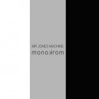 Mr. Jones Machine - Monokrom (2011)