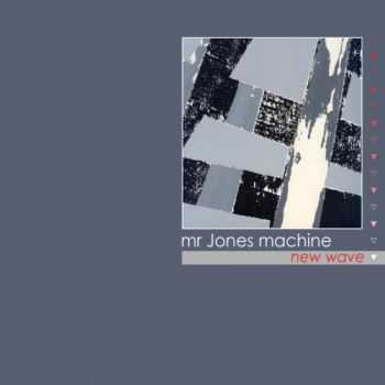 Mr. Jones Machine - New Wave (2CD) (2005)