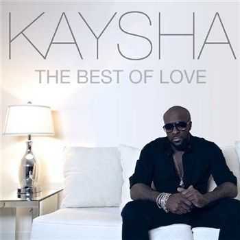 Kaysha - The Best Of Love (2013)