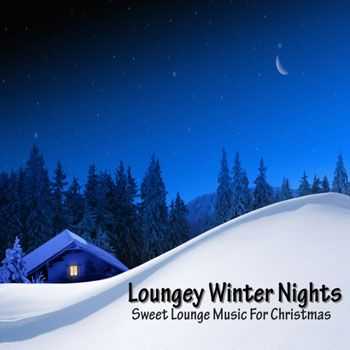 VA - Loungey Winter Nights (Sweet Lounge Music for Christmas) (2012)