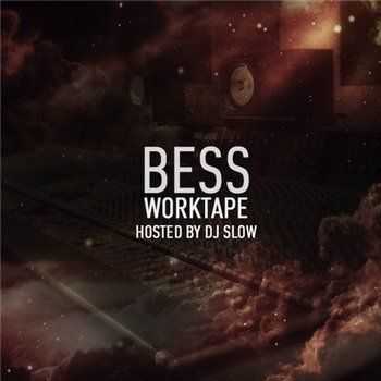Bess & DJ Slow - Worktape (2013) Bess & DJ Slow - Worktape (2013)