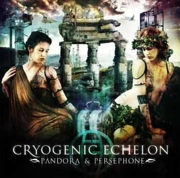 Cryogenic Echelon - Pandora & Persephone [EP] (2013)