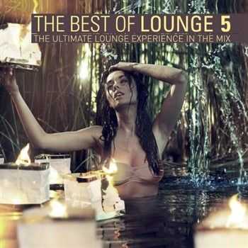 The Best Of Lounge 5 - The Ultimate Lounge Experience In The Mix (2012)