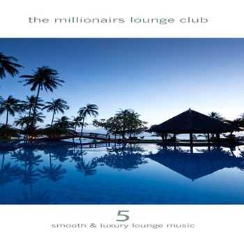 VA - The Millionairs Lounge Club, Vol. 5 (2013)