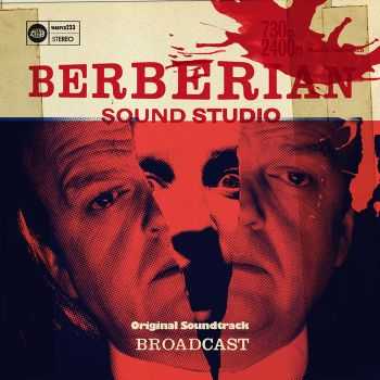 Broadcast - Berberian Sound Studio (2013)